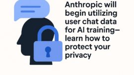 Anthropic will begin utilizing user chat data for AI training—learn how to protect your privacy.