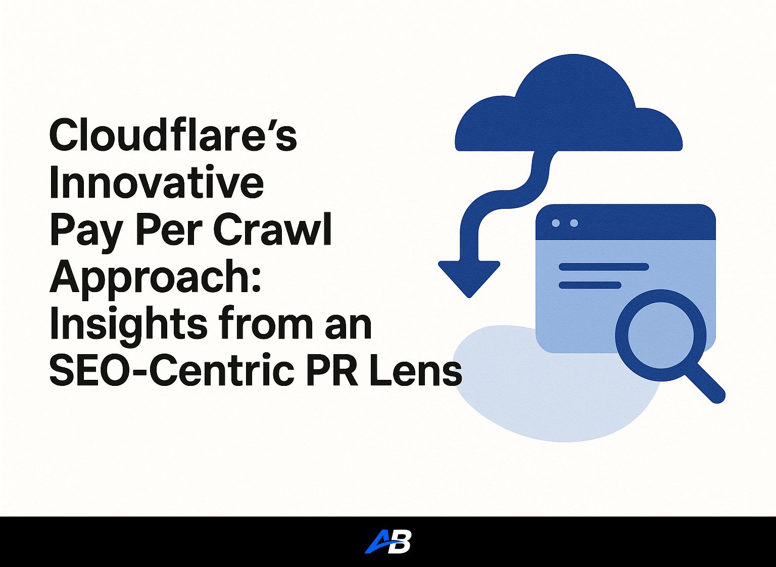 Cloudflare’s Innovative Pay Per Crawl Approach: Insights from an SEO-Centric PR Lens