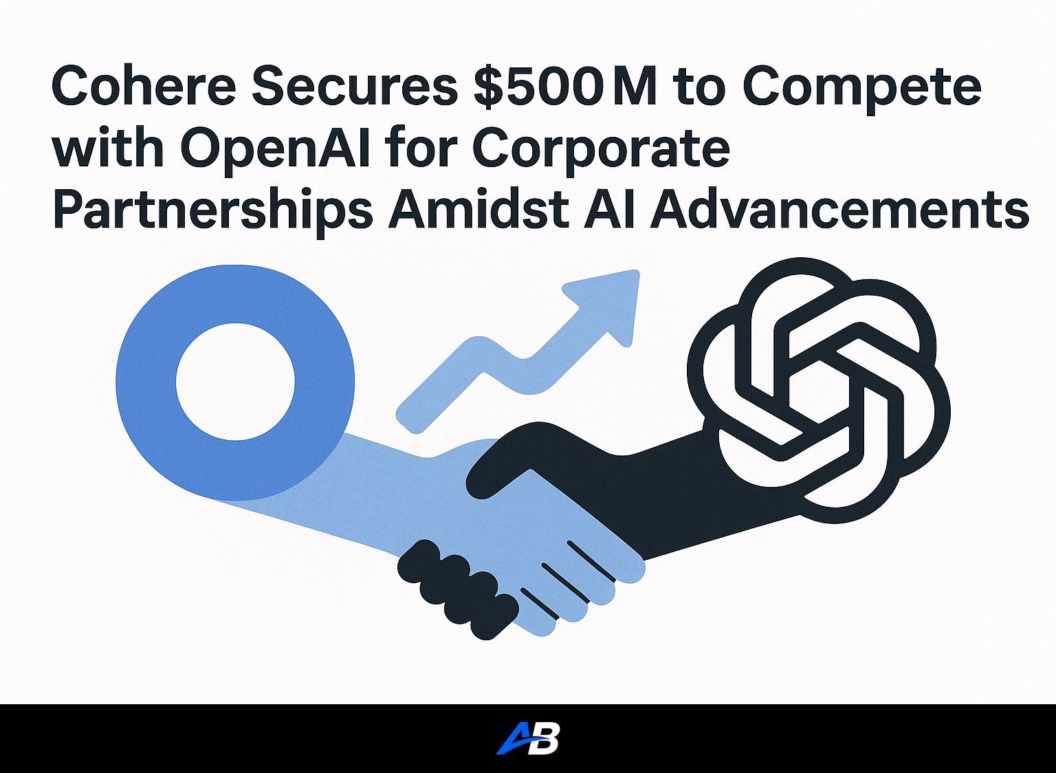 Cohere Secures $500M to Compete with OpenAI for Corporate Partnerships Amidst AI Advancements