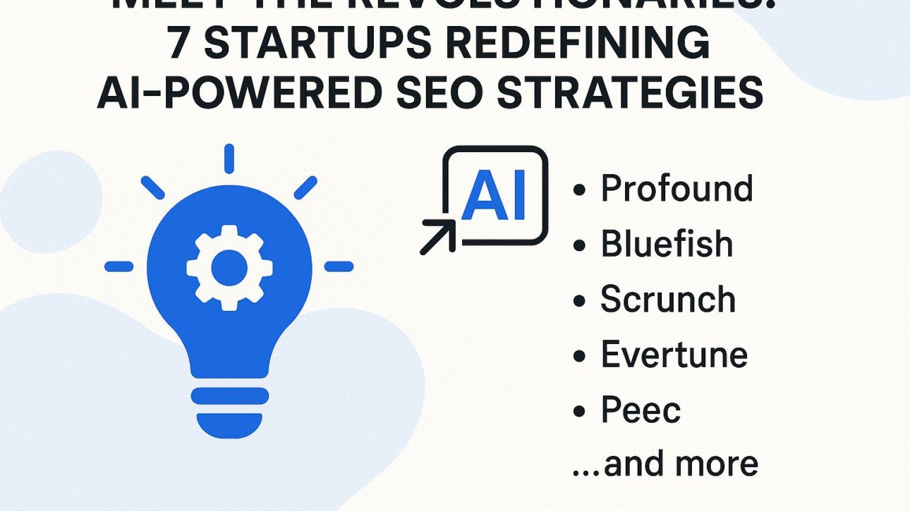 Meet the Revolutionaries: 7 Startups Redefining AI-Powered SEO Strategies