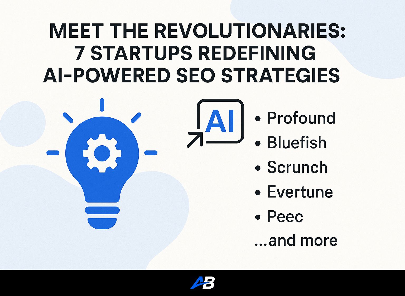 Meet the Revolutionaries: 7 Startups Redefining AI-Powered SEO Strategies