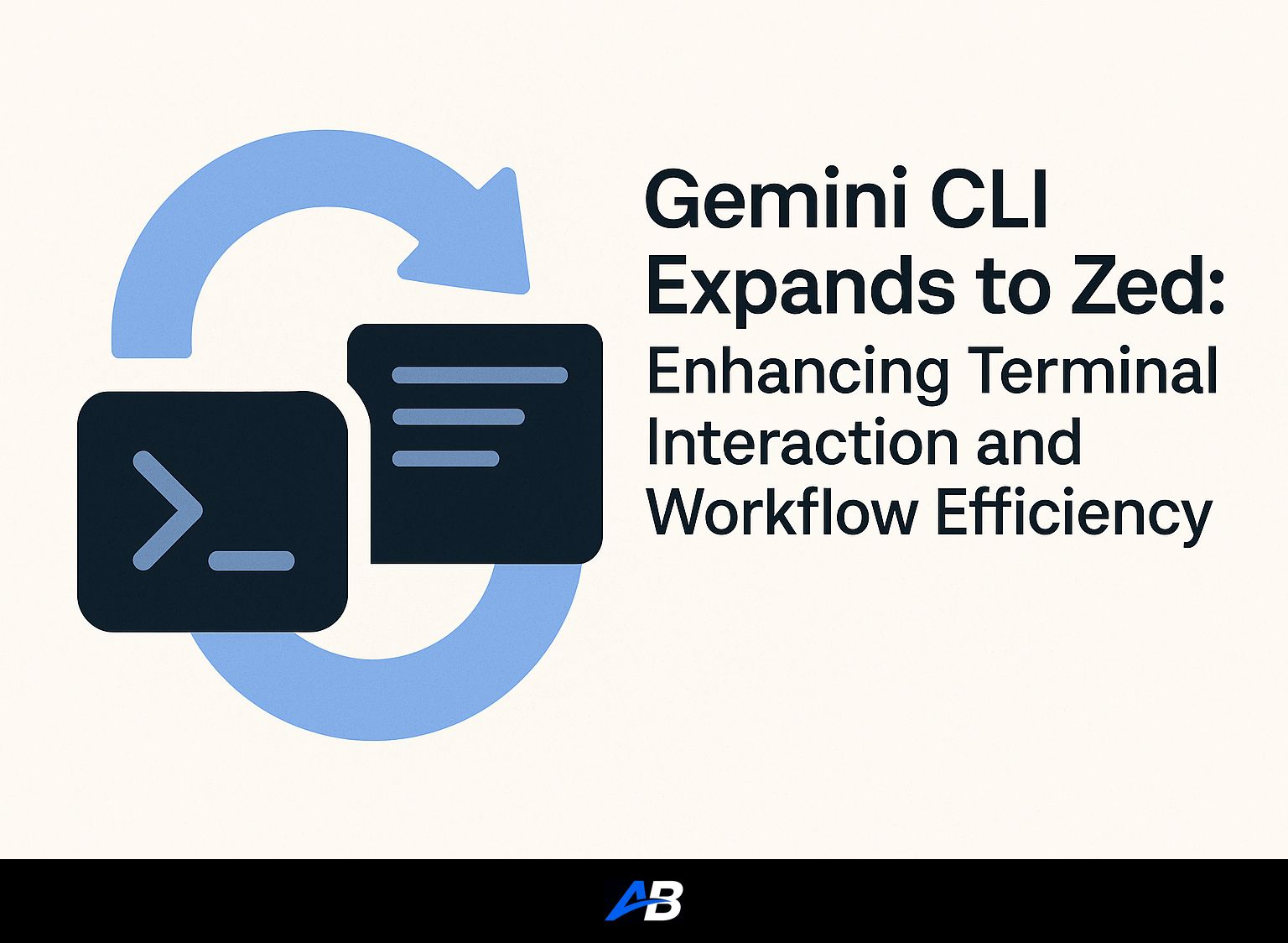 Gemini CLI Expands to Zed: Enhancing Terminal Interaction and Workflow Efficiency