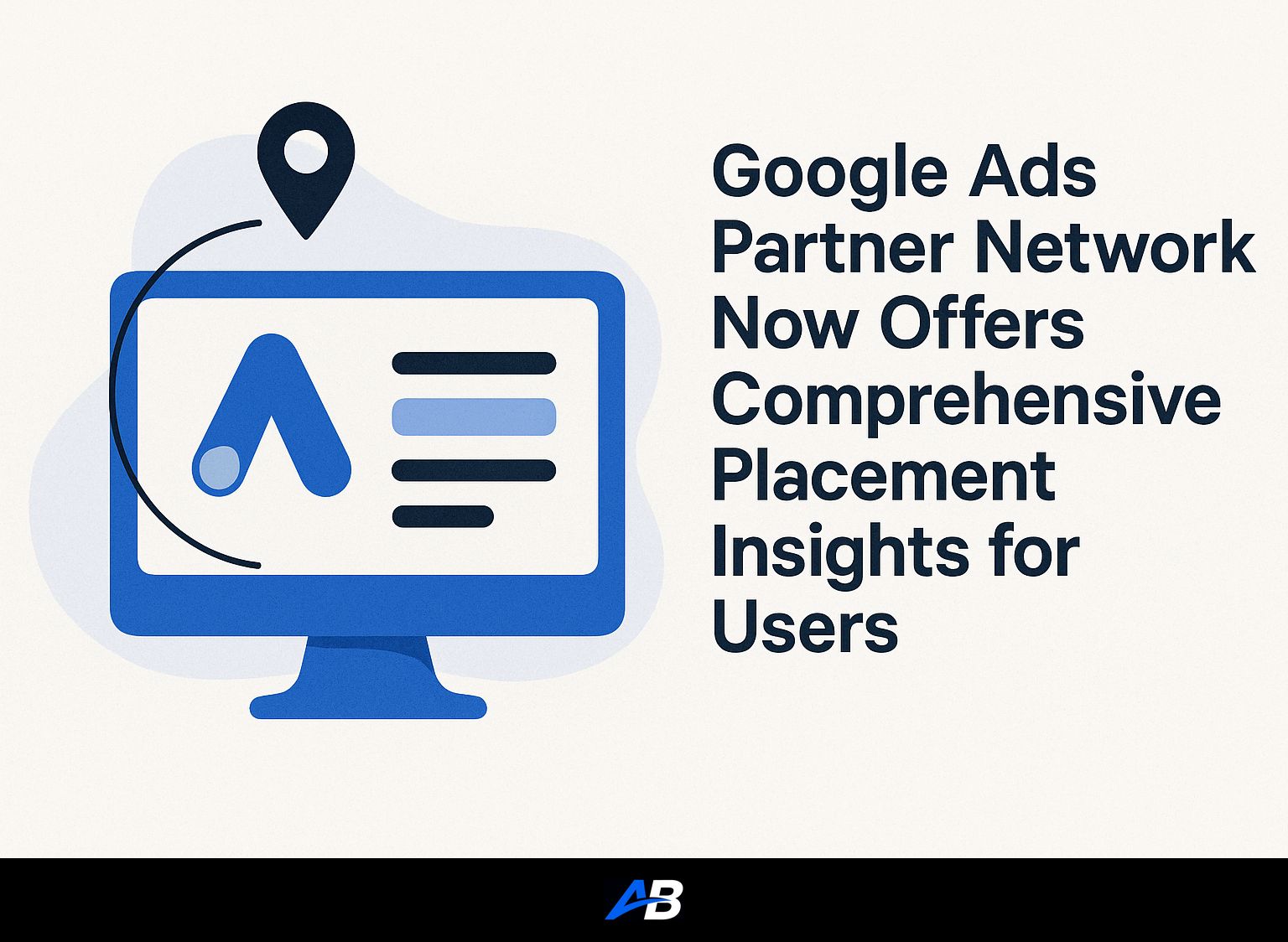 Google Ads Partner Network Now Offers Comprehensive Placement Insights for Users
