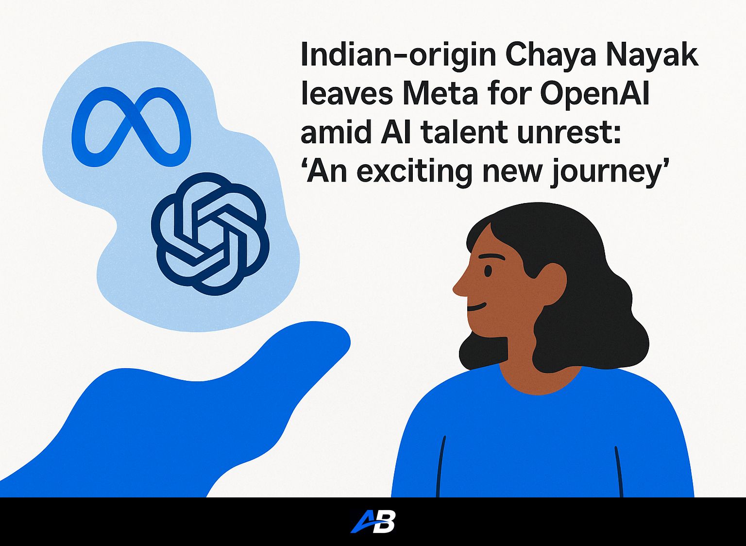 Indian-origin Chaya Nayak leaves Meta for OpenAI amid AI talent unrest: