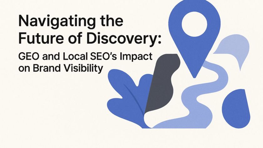 Navigating the Future of Discovery: GEO and Local SEO