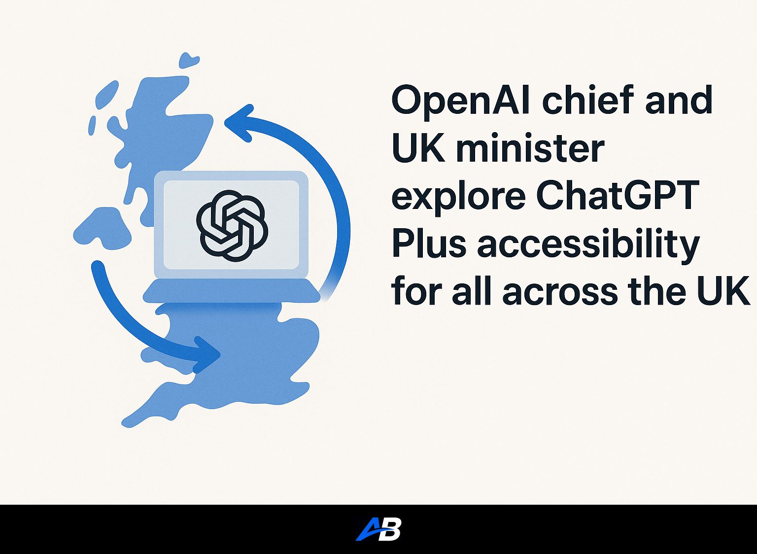 OpenAI chief and UK minister explore ChatGPT Plus accessibility for all across the UK