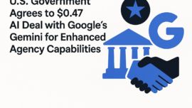 U.S. Government Agrees to $0.47 AI Deal with Google’s Gemini for Enhanced Agency Capabilities