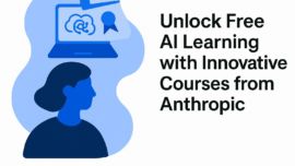 Unlock Free AI Learning with Innovative Courses from Anthropic