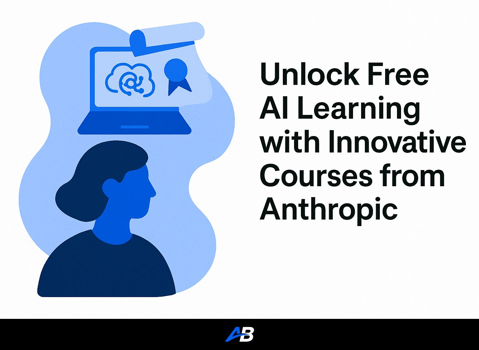 Unlock Free AI Learning with Innovative Courses from Anthropic