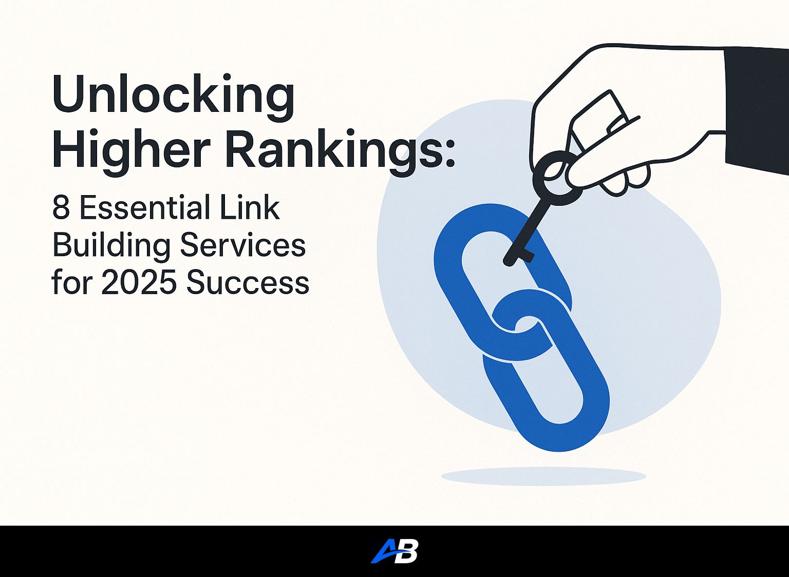 Unlocking Higher Rankings: 8 Essential Link Building Services for 2025 Success