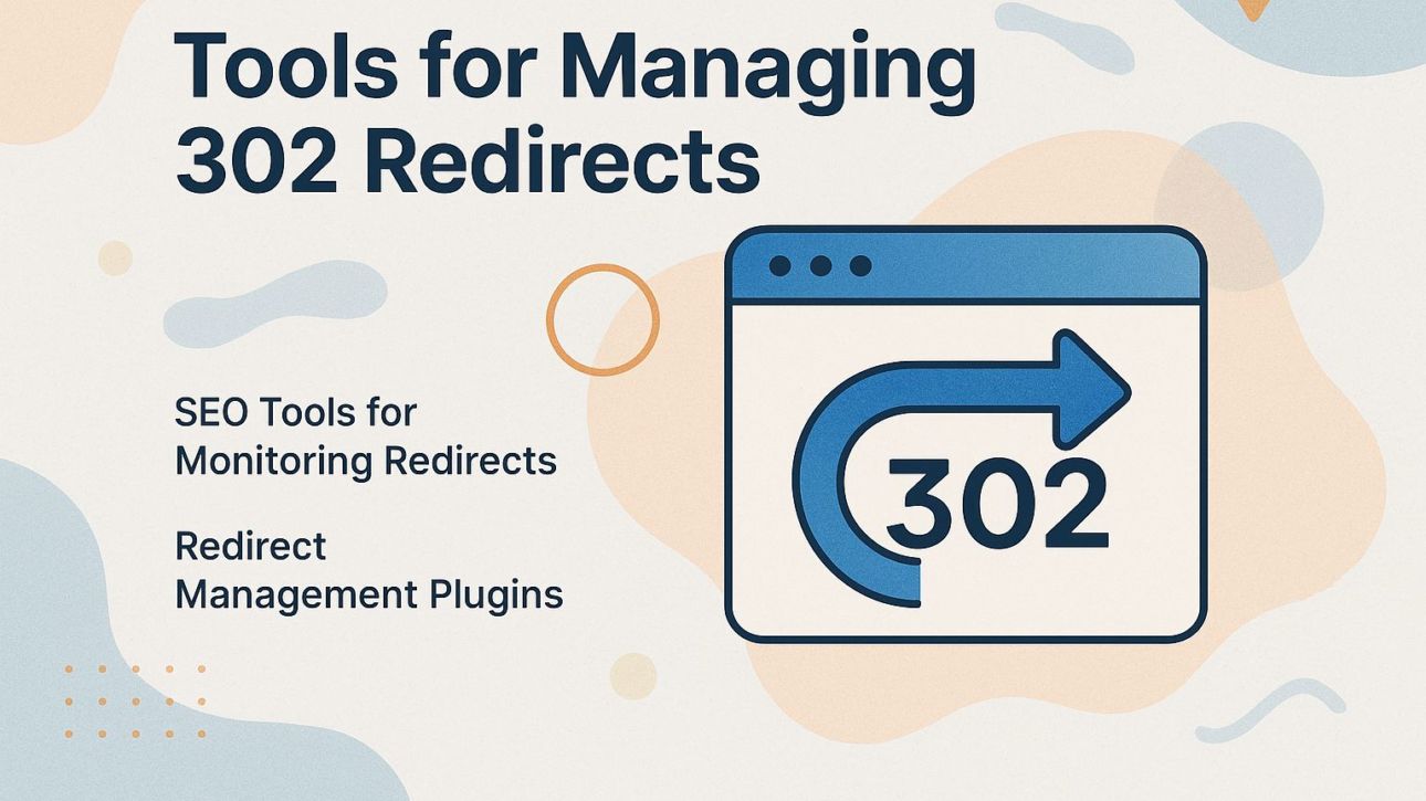 Tools for Managing 302 Redirects