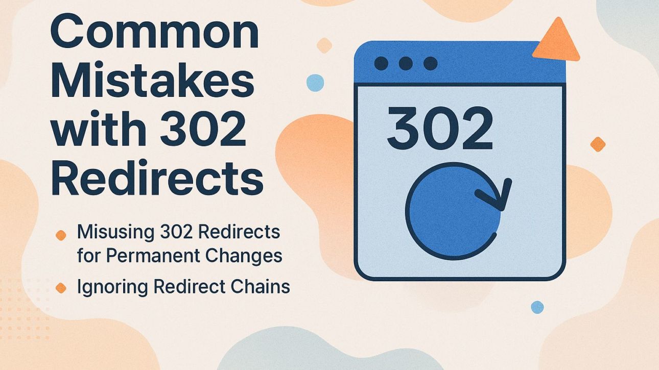 Common Mistakes with 302 Redirects