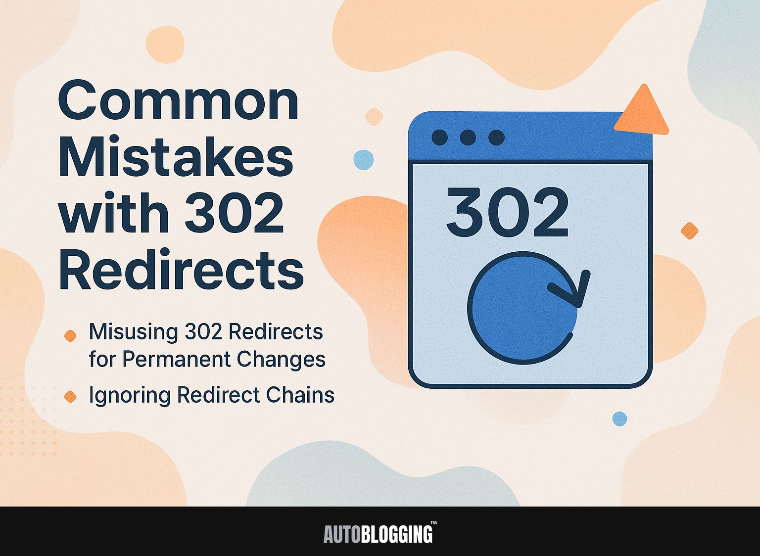 Common Mistakes with 302 Redirects