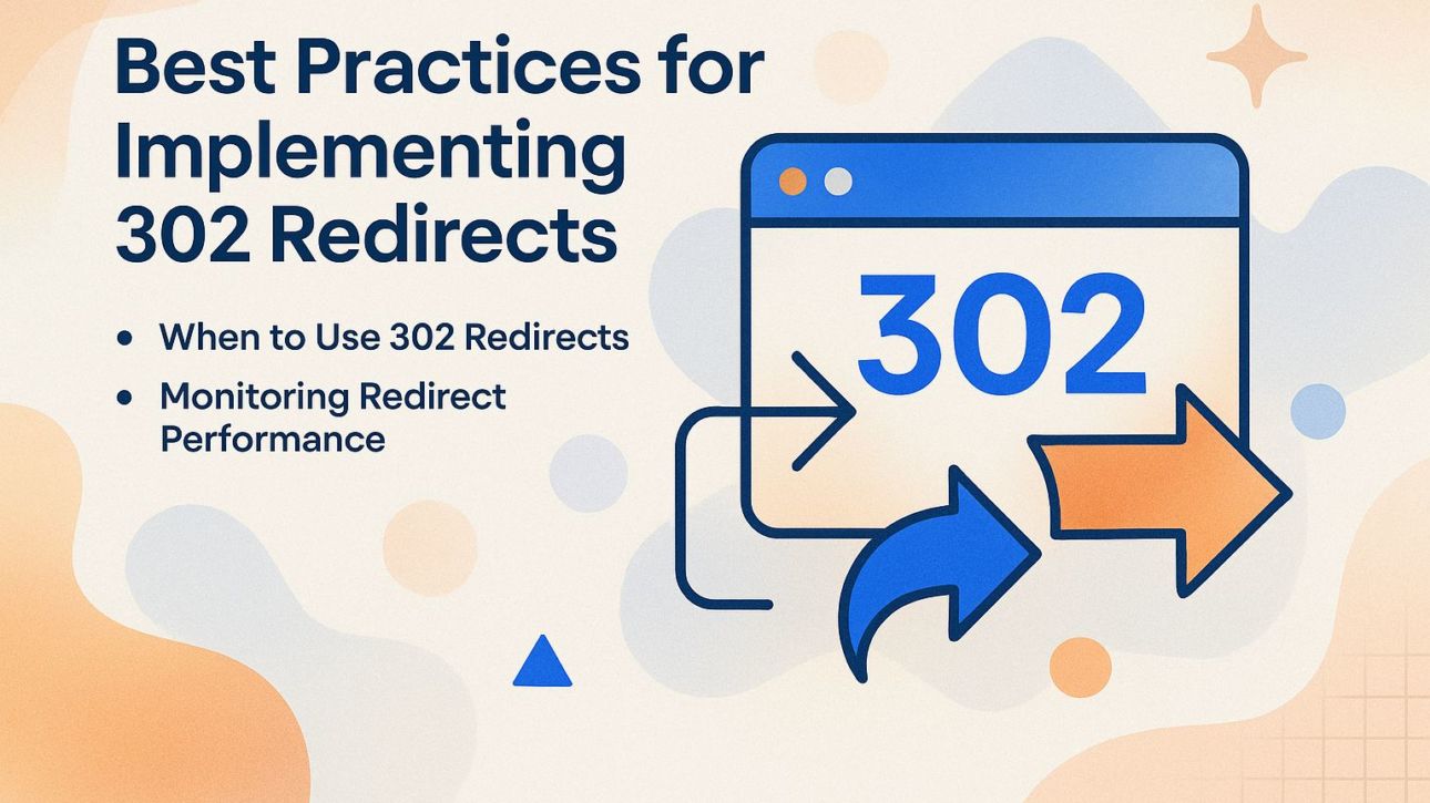 Best Practices for Implementing 302 Redirects