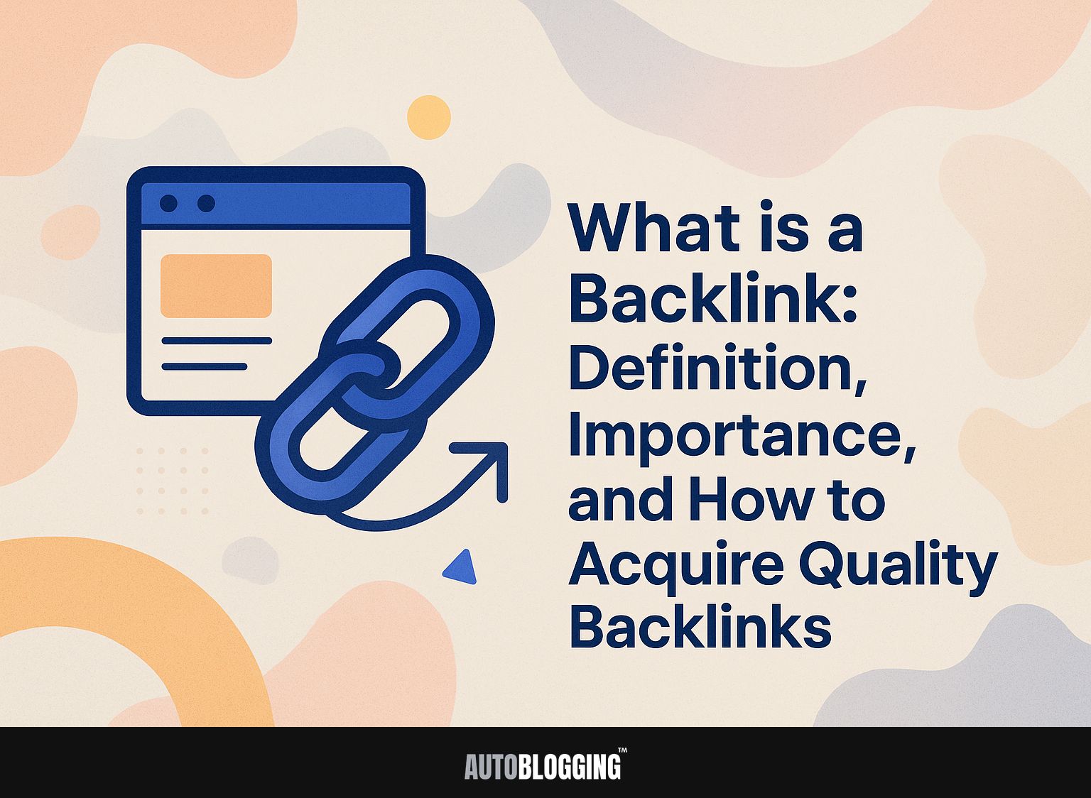 What is a Backlink: Definition, Importance, and How to Acquire Quality Backlinks