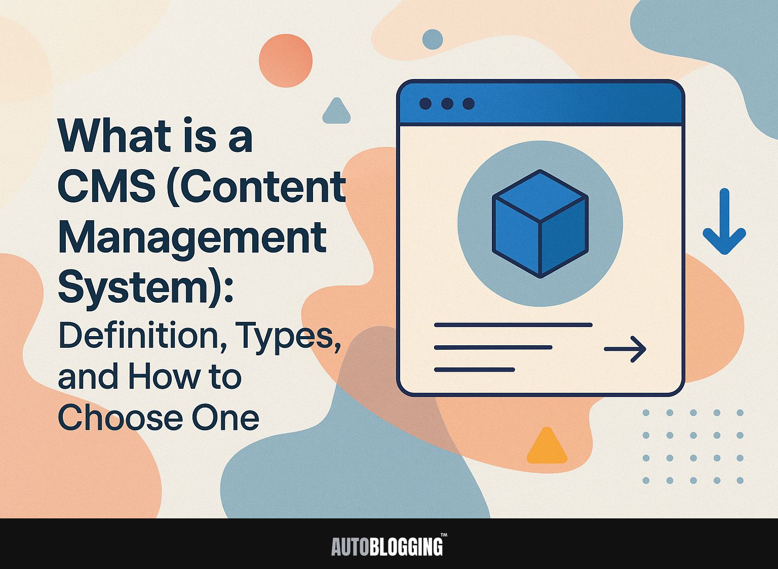 What is a CMS (Content Management System): Definition, Types, and How to Choose One