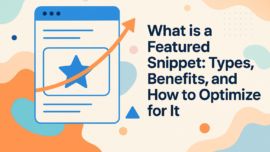 What is a Featured Snippet: Types, Benefits, and How to Optimize for It