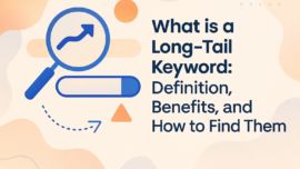 What is a Long-Tail Keyword: Definition, Benefits, and How to Find Them