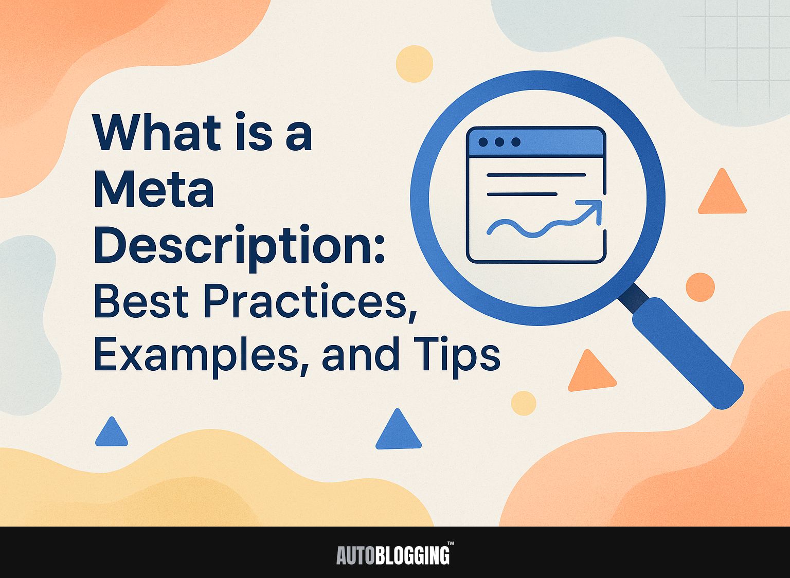 What is a Meta Description: Best Practices, Examples, and Tips