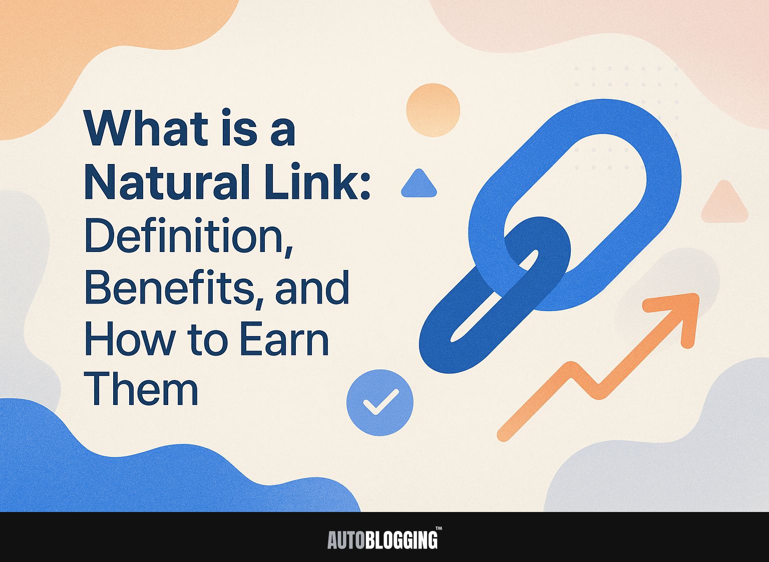 What is a Natural Link: Definition, Benefits, and How to Earn Them