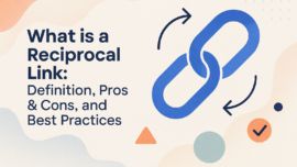 What is a Reciprocal Link: Definition, Pros & Cons, and Best Practices