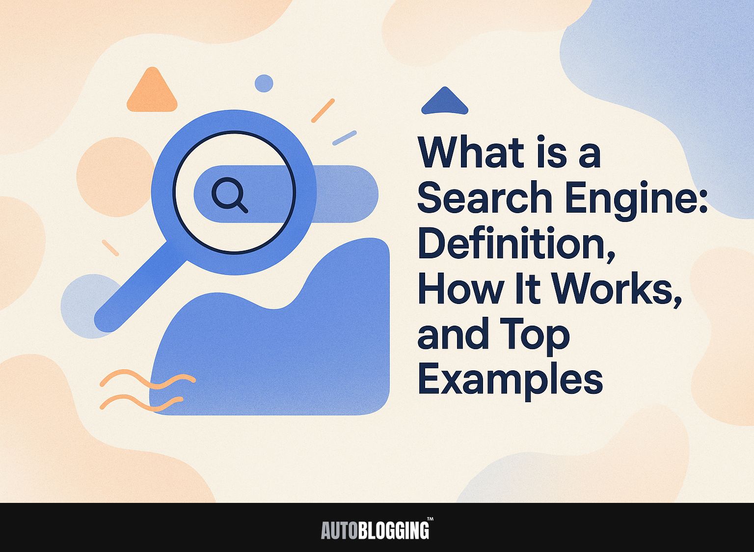 What is a Search Engine: Definition, How It Works, and Top Examples