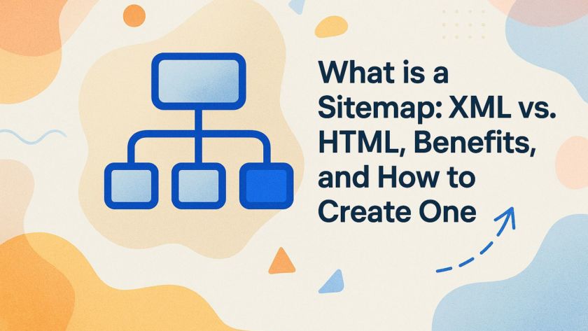 What is a Sitemap: XML vs. HTML, Benefits, and How to Create One