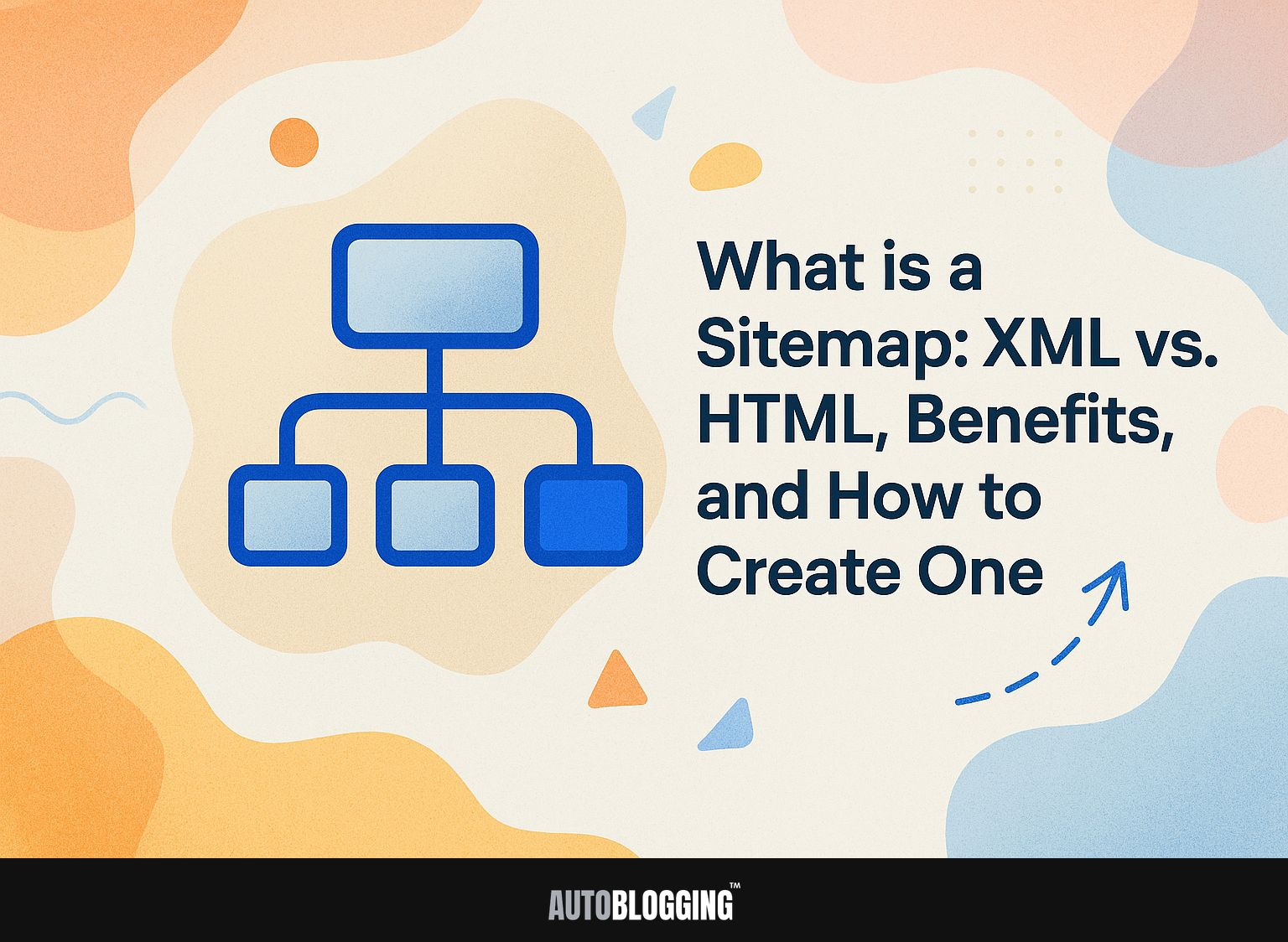 What is a Sitemap: XML vs. HTML, Benefits, and How to Create One