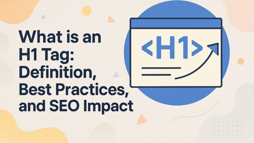 What is an H1 Tag: Definition, Best Practices, and SEO Impact