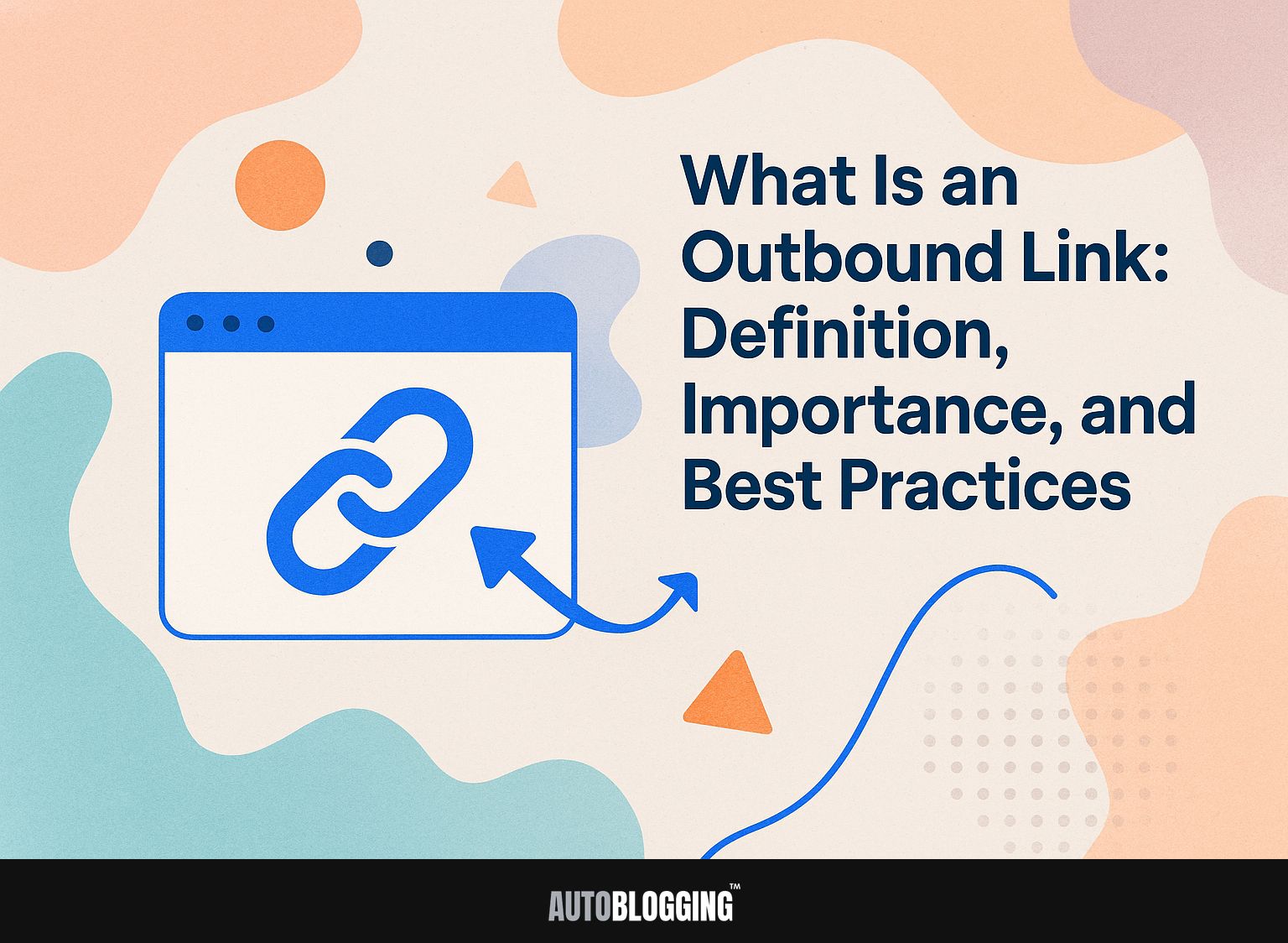 What is an Outbound Link: Definition, Importance, and Best Practices