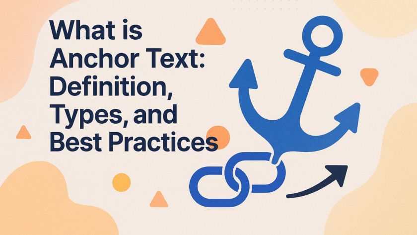 What is Anchor Text: Definition, Types, and Best Practices