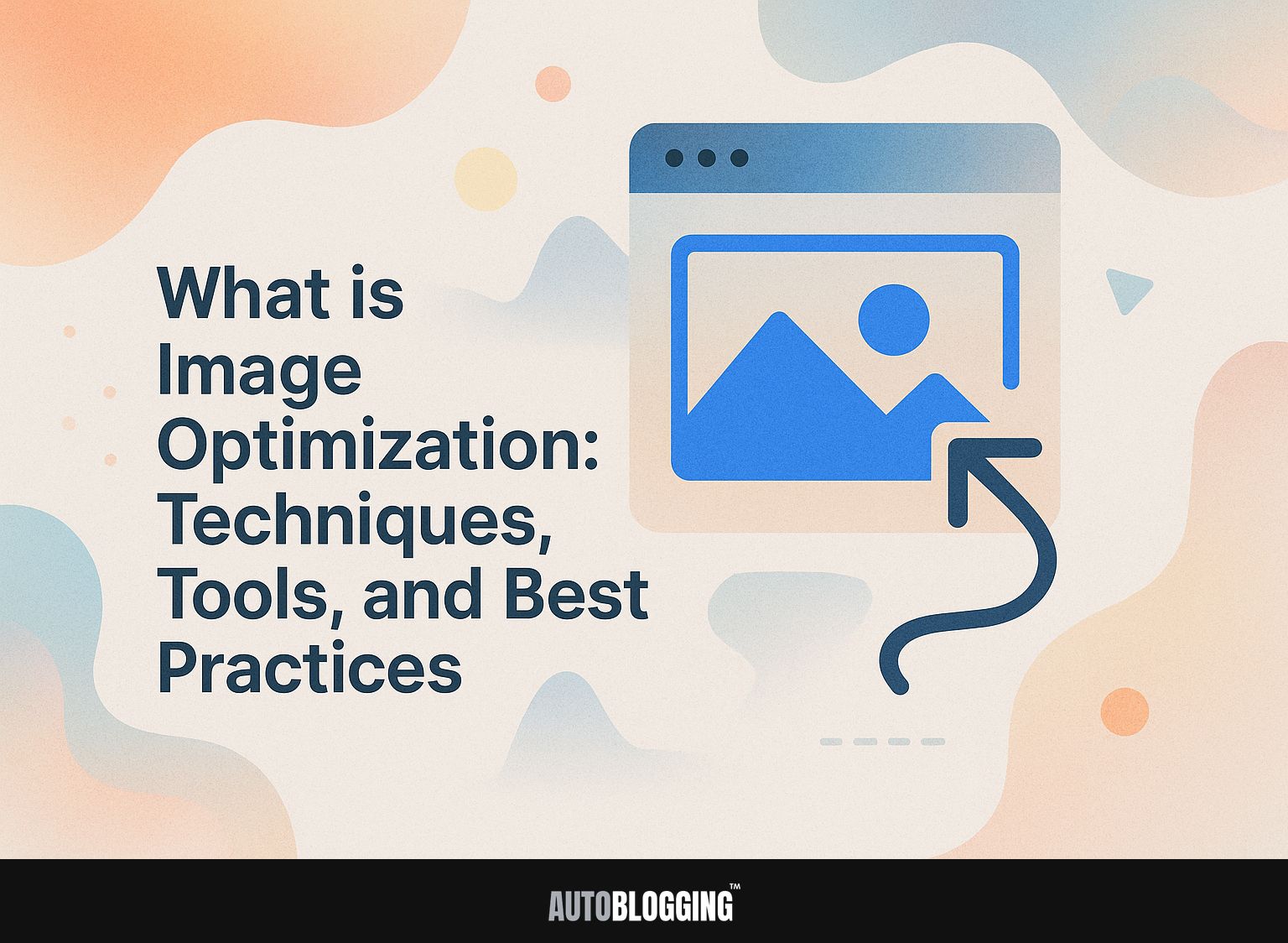 What is Image Optimization: Techniques, Tools, and Best Practices