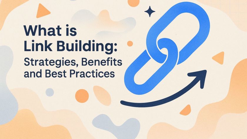 What is Link Building: Strategies, Benefits, and Best Practices