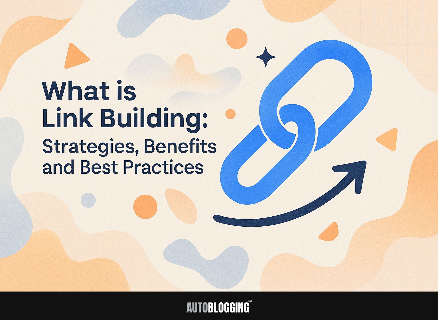 What is Link Building: Strategies, Benefits, and Best Practices