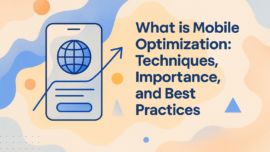 What is Mobile Optimization: Techniques, Importance, and Best Practices