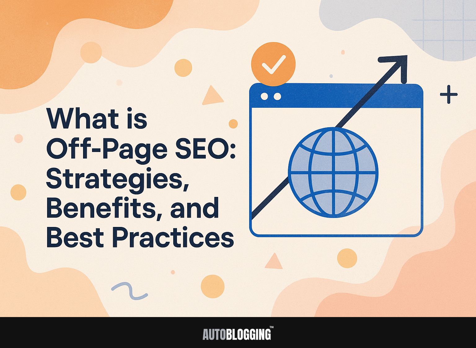 What is Off-Page SEO: Strategies, Benefits, and Best Practices