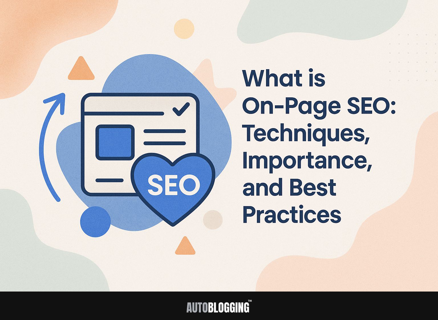 What is On-Page SEO: Techniques, Importance, and Best Practices