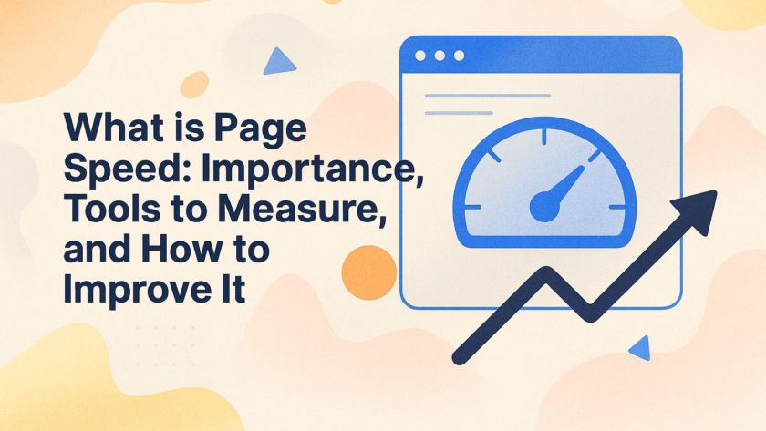 What is Page Speed: Importance, Tools to Measure, and How to Improve It