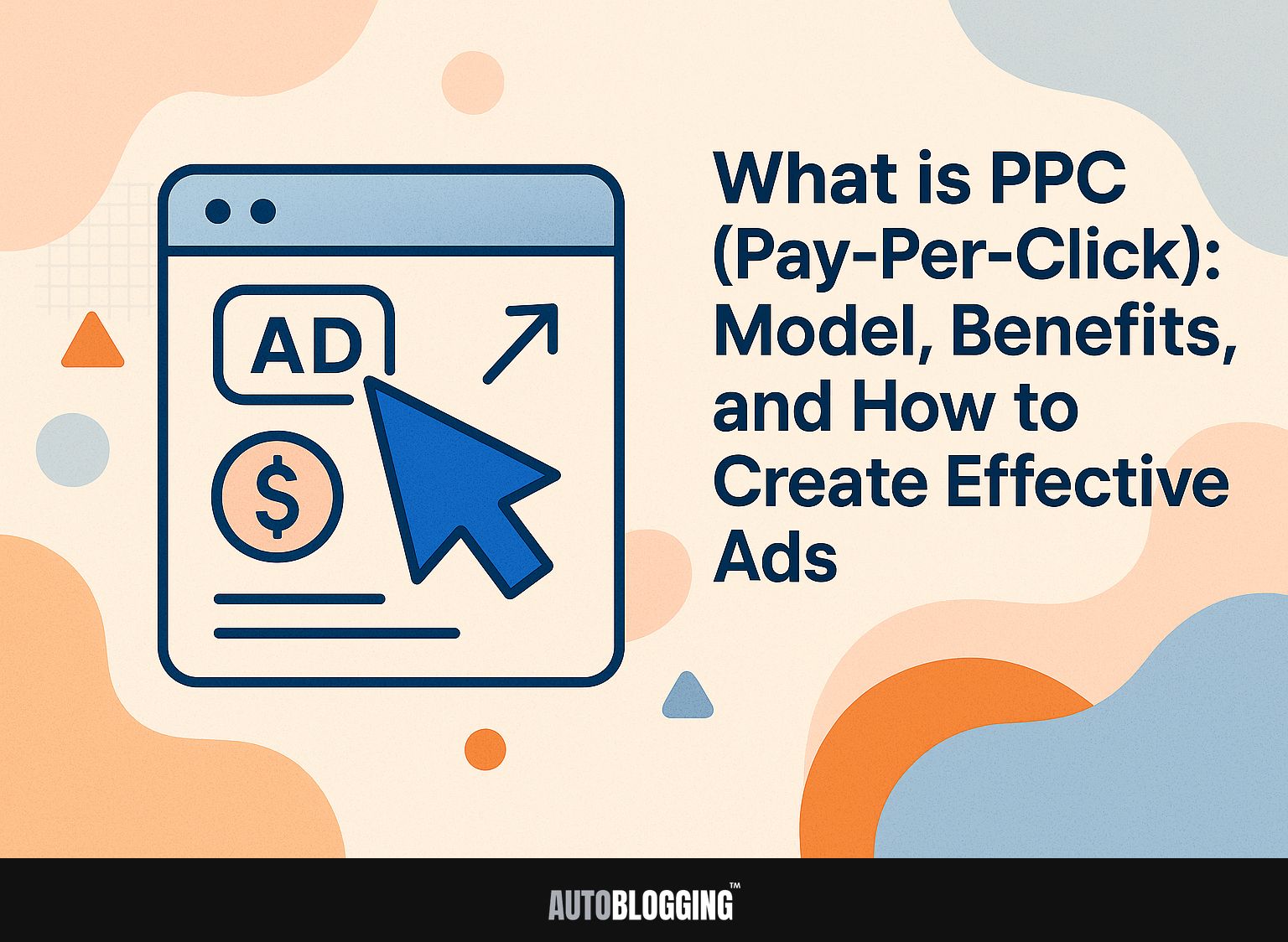 What is PPC (Pay-Per-Click): Model, Benefits, and How to Create Effective Ads