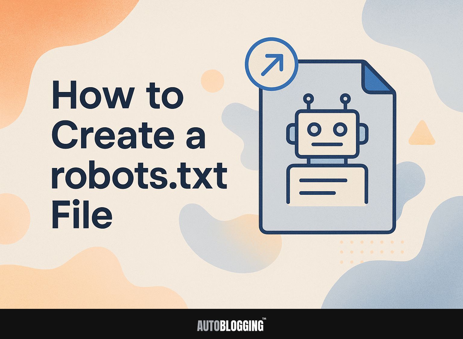 How to Create a robots.txt File