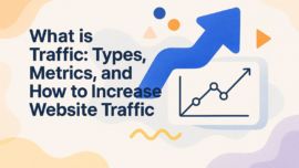 What is Traffic: Types, Metrics, and How to Increase Website Traffic
