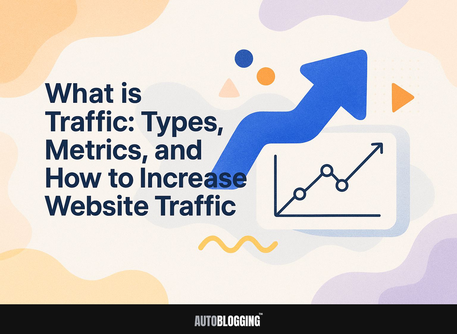 What is Traffic: Types, Metrics, and How to Increase Website Traffic
