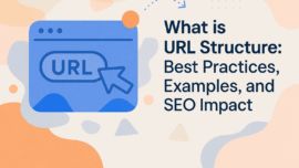 What is URL Structure: Best Practices, Examples, and SEO Impact