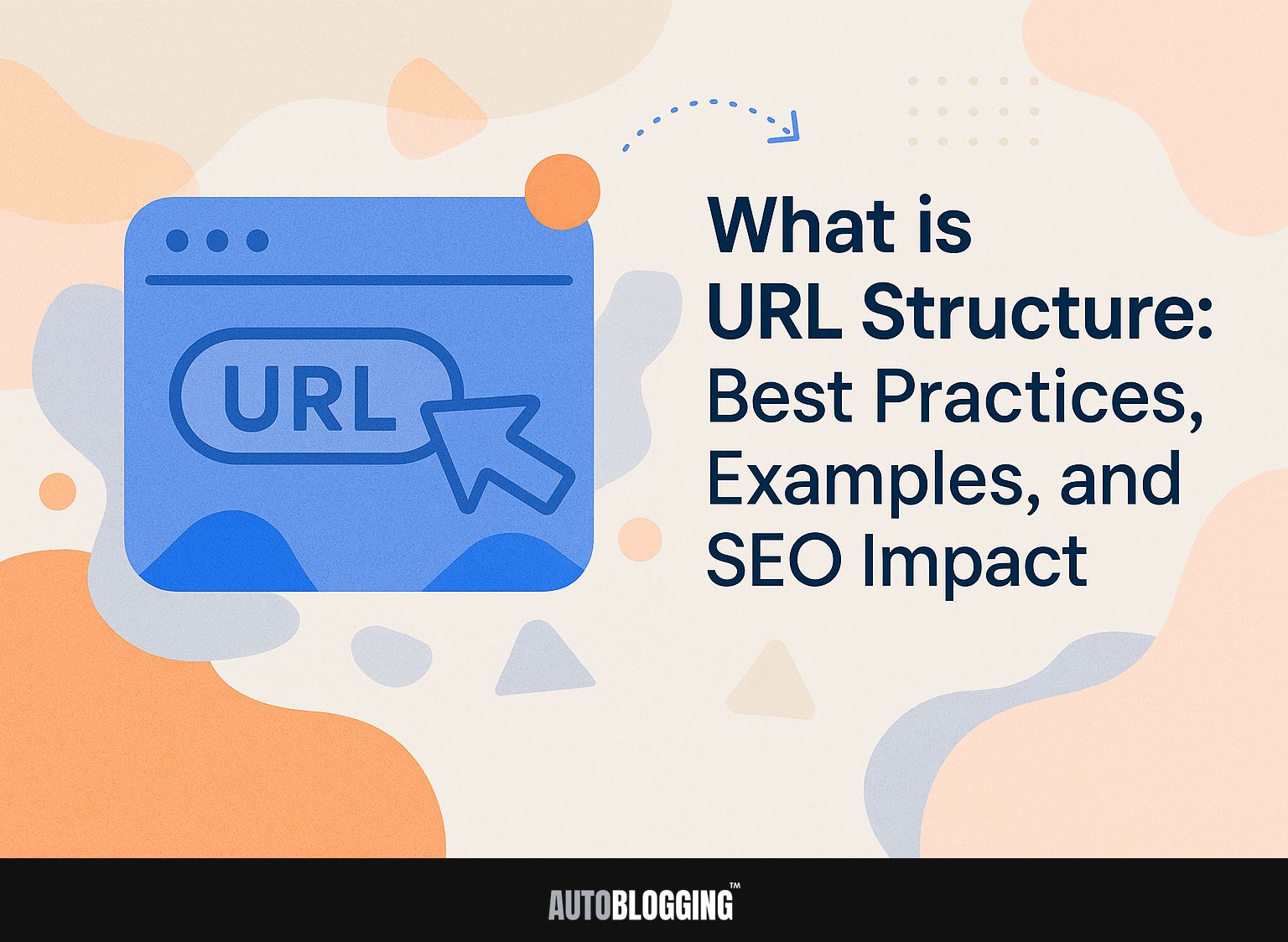 What is URL Structure: Best Practices, Examples, and SEO Impact