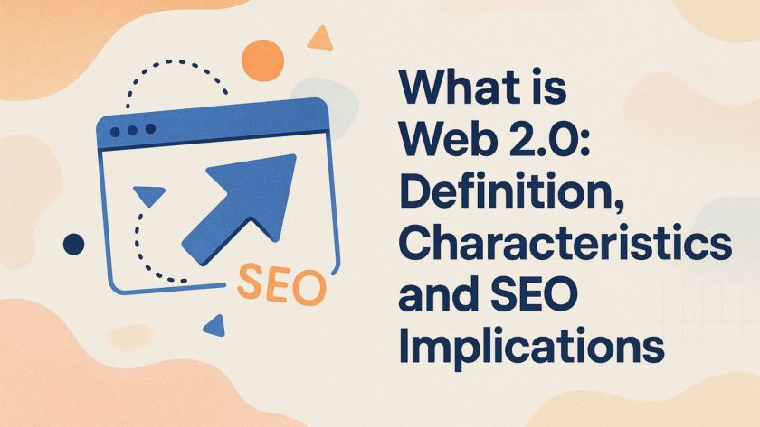 What is Web 2.0: Definition, Characteristics, and SEO Implications