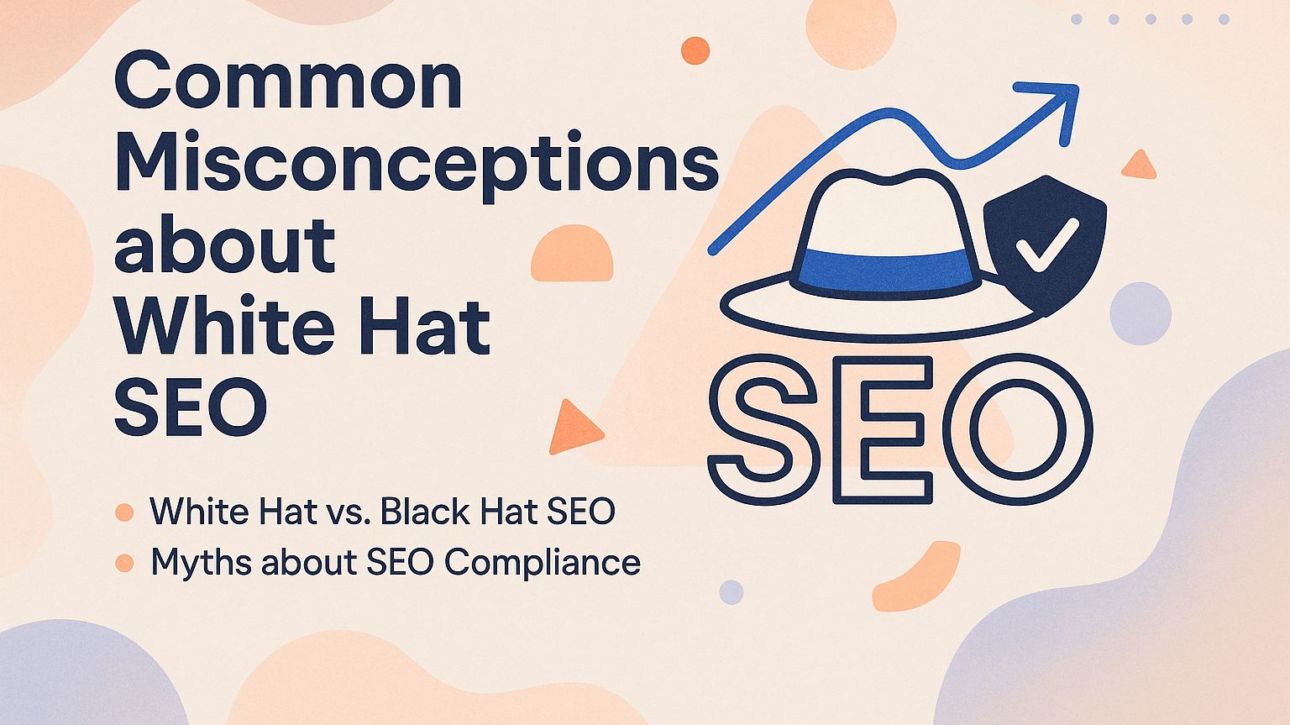 Common Misconceptions about White Hat SEO