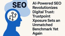 AI-Powered SEO Revolutionizes Digital Trust: Trustpoint Xposure Sets an Unmatched Benchmark Yet Again