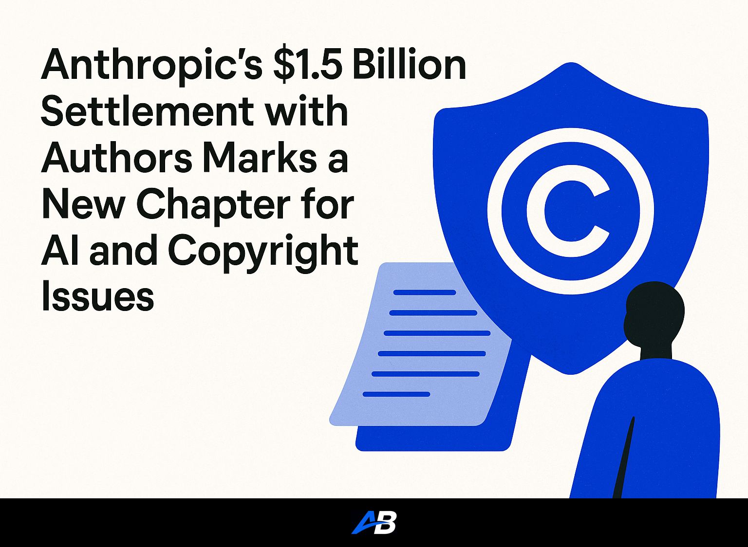 Anthropic's $1.5 Billion Settlement with Authors Marks a New Chapter for AI and Copyright Issues