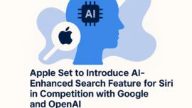 Apple Set to Introduce AI-Enhanced Search Feature for Siri in Competition with Google and OpenAI