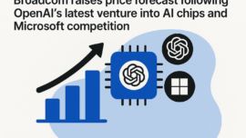 Broadcom raises price forecast following OpenAI's latest venture into AI chips and Microsoft competition